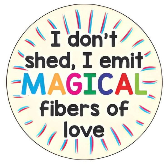 Pet ID tag design featuring the phrase "I don't shed, I emit MAGICAL fibers of love" with colorful text.