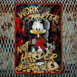Disney Scrooge McDuck Inspirational Metal Sign with graffiti art saying 'Work Smarter Not Harder'