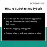 How to Switch to Roudybush guidelines for birds, including monitoring signs and patience during the transition.