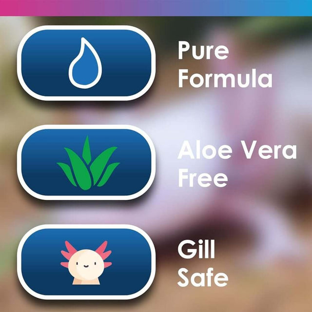 Key benefits of NT Labs AxoSafe: Pure formula, Aloe Vera free, and gill safe for axolotl aquariums.
