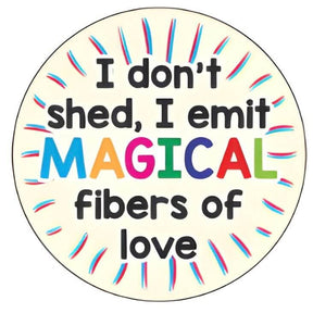Pet ID tag design featuring the phrase "I don't shed, I emit MAGICAL fibers of love" with colorful text.